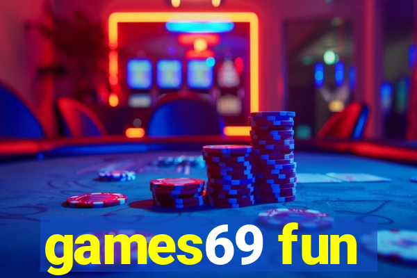 games69 fun